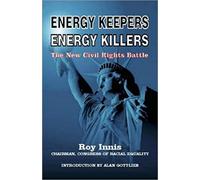 Energy Keepers, Energy Killers: The New Civil Rights Battle