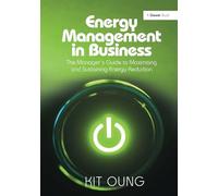 Energy Management in Business: The Manager's Guide to Maximising and Sustaining Energy Reduction