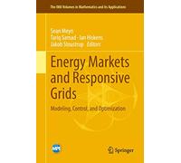 Energy Markets and Responsive Grids: Modeling, Control, and Optimization: 162 (The IMA Volumes in Mathematics and its Applications, 162)