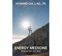 Energy Medicine: Bridging East and West
