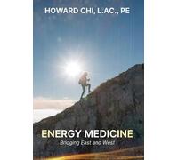 Energy Medicine: Bridging East and West