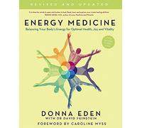Energy Medicine: How to use your body's energies for optimum health and vitality by Eden. Donna ( 2008 ) Paperback
