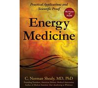 Energy Medicine: Practical Applications and Scientific Proof