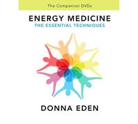 Energy Medicine, The Esential Techniques