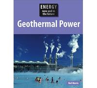 Energy Now and In the Future: Geothermal Power.