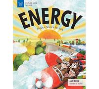 Energy: Physical Science for Kids (Picture Book Science)