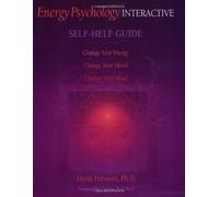 Energy Psychology Interactive: Self Help Guide