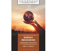 Energy Resources: Examining the Facts (Contemporary Debates)
