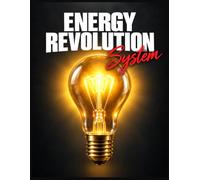 Energy Revolution System Blueprint: Slash Your Power Bills, Beat Blackouts & Take Back Control of Your Home's Electricity