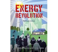Energy Revolution: Your Guide to Repowering the Energy System