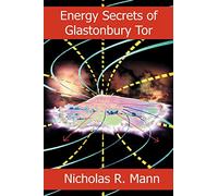 Energy Secrets of Glastonbury Tor