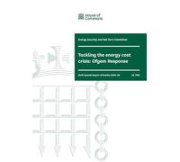 Energy Security and Net Zero Committee 6th Special Report. Tackling the energy cost crisis: Ofgem Response (House of Commons Paper) HC 1789