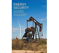 Energy Security: Policy Challenges and Solutions for Resource Efficiency