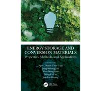 Energy Storage and Conversion Materials : Properties, Methods, and Applications