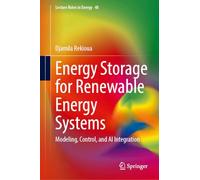 Energy Storage for Renewable Energy Systems: Modeling, Control, and AI Integration (Lecture Notes in Energy, 48)