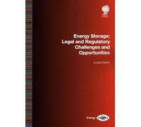 Energy Storage: Legal and Regulatory Challenges and Opportunities