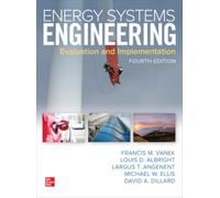 Energy Systems Engineering: Evaluation and Implementation, Fourth Edition