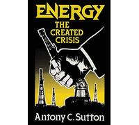 Energy: The Created Crisis