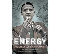 Energy: The Life of John J. McKetta Jr.