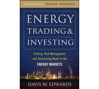Energy Trading and Investing: Trading, Risk Management and Structuring Deals in the Energy Market