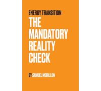 Energy Transition - The Mandatory Reality Check