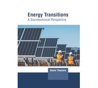 Energy Transitions: A Sociotechnical Perspective