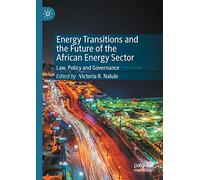 Energy Transitions and the Future of the African Energy Sector: Law, Policy and Governance