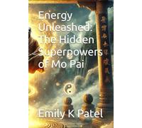 Energy Unleashed: The Hidden Superpowers of Mo Pai: 12 (Buddhist Mantra Series)