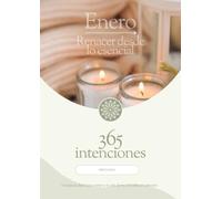 Enero - Renacer desde lo Esencial: Workbook de journaling guiado y escritura terapéutica para empezar el año con claridad