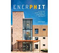 EnerPHit: A Step by Step Guide to Low Energy Retrofit