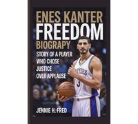 Enes Kanter Freedom biography: Story of a Player Who Chose Justice Over Applause (JENNIE biography)