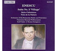 Enescu: Suite No.3, Village, Suite chatelaine, Voix de la nature