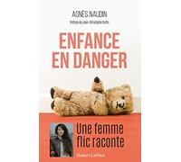 Enfance en danger: Une femme flic raconte