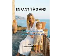 ENFANT 1 À 3 ANS: L'affirmation de soi (Le tourbillon de la vie) (Collection Parents Sereins)