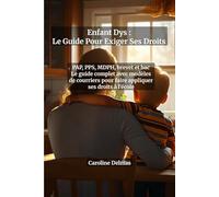 Enfant Dys : Le Guide Pour Exiger Ses Droits à l'École - PAP, PPS, MDPH, Aménagements Brevet et Bac | Modèles de Courriers et Scripts de Réunion ... TDAH : le guide juridique et pratique complet