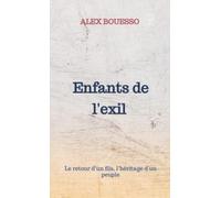 Enfants de l'exil: Le retour d’un fils, l’héritage d’un peuple