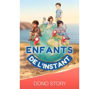 Enfants de l'Instant: Un tour du monde de l'amour - Trois histoires illustrées dès 6 ans