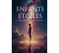 Enfants des Étoiles: Le Prochain Chapitre de l’Humanité