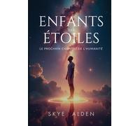 Enfants des Étoiles: Le Prochain Chapitre de l'Humanité