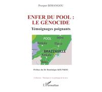 Enfer du pool : le génocide: Témoignages poignants