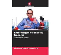 Enfermagem e saúde no trabalho: Cuidar de quem trabalha