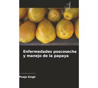 Enfermedades poscosecha y manejo de la papaya