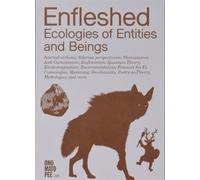 Enfleshed: Ecologies of Entities and Beings
