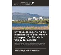 Enfoque de ingeniería de sistemas para desarrollar la inspección BMI de la vasija del reactor: Desarrollo de un sistema de inspección de boquillas ... en la parte inferior de la vasija del reactor
