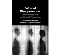 Enforced Disappearances: On Universal Responses to a Worldwide Phenomenon