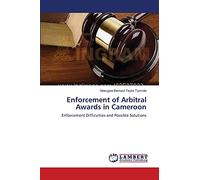 Enforcement of Arbitral Awards in Cameroon: Enforcement Difficulties and Possible Solutions