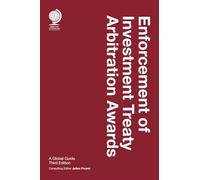 Enforcement of Investment Treaty Arbitration Awards, Third Edition