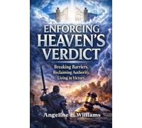 Enforcing Heaven’s Verdict: Breaking Barriers. Reclaiming Authority. Living in Victory
