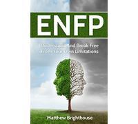 ENFP: Understand And Break Free From Your Own Limitations