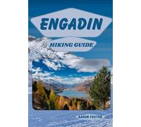 ENGADIN HIKING GUIDE: 5 (Epic Trails of the World)